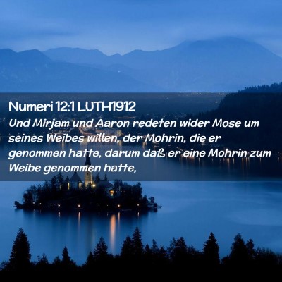 Picture 02 - Numeri 12:1 LUTH1912 - Und Mirjam und Aaron redeten wider Mose um seines - Bible Verse Picture
