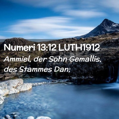 Picture 02 - Numeri 13:12 LUTH1912 - Ammiel, der Sohn Gemallis, des Stammes - Bible Verse Picture
