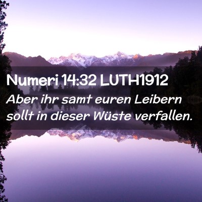 Picture 02 - Numeri 14:32 LUTH1912 - Aber ihr samt euren Leibern sollt in dieser - Bible Verse Picture