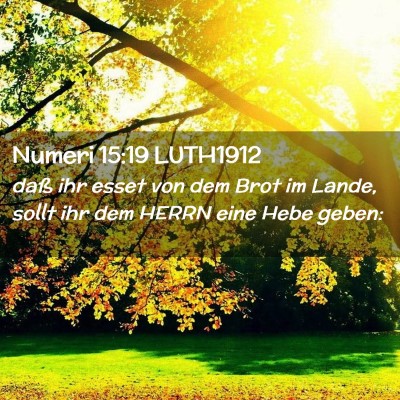 Picture 02 - Numeri 15:19 LUTH1912 - daß ihr esset von dem Brot im Lande, sollt ihr - Bible Verse Picture