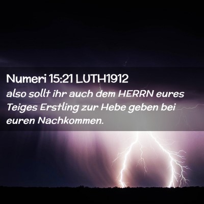 Picture 02 - Numeri 15:21 LUTH1912 - also sollt ihr auch dem HERRN eures Teiges - Bible Verse Picture