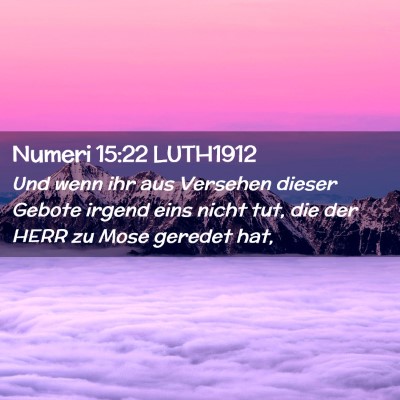 Picture 02 - Numeri 15:22 LUTH1912 - Und wenn ihr aus Versehen dieser Gebote irgend - Bible Verse Picture