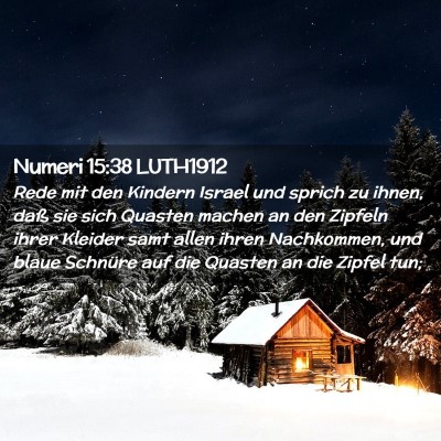 Picture 02 - Numeri 15:38 LUTH1912 - Rede mit den Kindern Israel und sprich zu ihnen, - Bible Verse Picture
