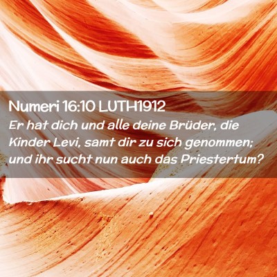 Picture 02 - Numeri 16:10 LUTH1912 - Er hat dich und alle deine Brüder, die Kinder - Bible Verse Picture