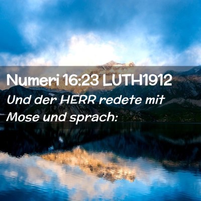 Picture 02 - Numeri 16:23 LUTH1912 - Und der HERR redete mit Mose und - Bible Verse Picture
