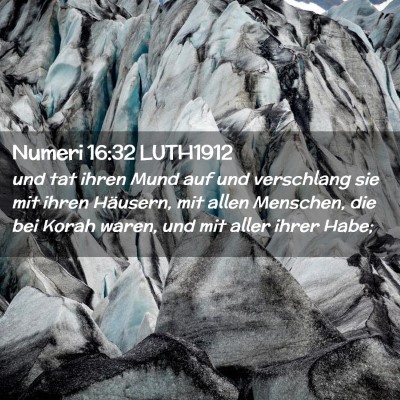 Picture 02 - Numeri 16:32 LUTH1912 - und tat ihren Mund auf und verschlang sie mit - Bible Verse Picture