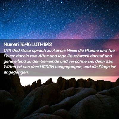 Picture 02 - Numeri 16:46 LUTH1912 - 17:11 Und Mose sprach zu Aaron: Nimm die Pfanne - Bible Verse Picture