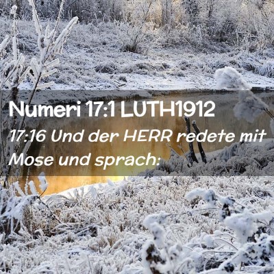 Picture 02 - Numeri 17:1 LUTH1912 - 17:16 Und der HERR redete mit Mose und - Bible Verse Picture