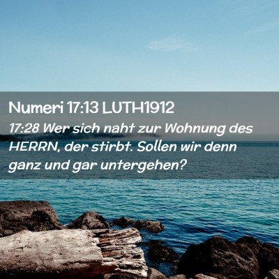 Picture 02 - Numeri 17:13 LUTH1912 - 17:28 Wer sich naht zur Wohnung des HERRN, der - Bible Verse Picture