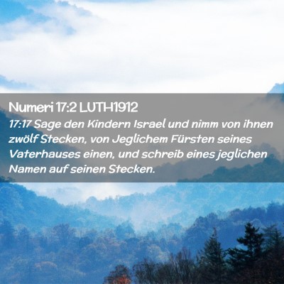 Picture 02 - Numeri 17:2 LUTH1912 - 17:17 Sage den Kindern Israel und nimm von ihnen - Bible Verse Picture
