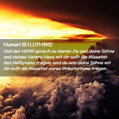 Picture 02 - Numeri 18:1 LUTH1912 - Und der HERR sprach zu Aaron: Du und deine Söhne - Bible Verse Picture