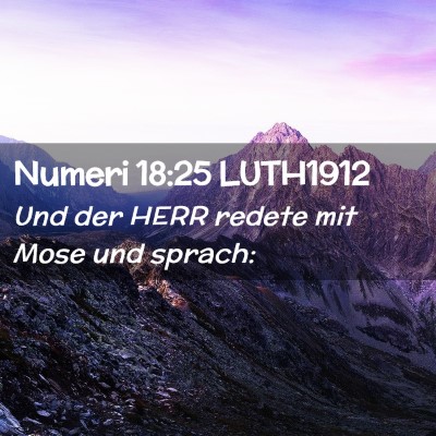 Picture 02 - Numeri 18:25 LUTH1912 - Und der HERR redete mit Mose und - Bible Verse Picture