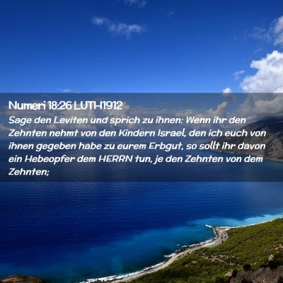 Picture 02 - Numeri 18:26 LUTH1912 - Sage den Leviten und sprich zu ihnen: Wenn ihr - Bible Verse Picture