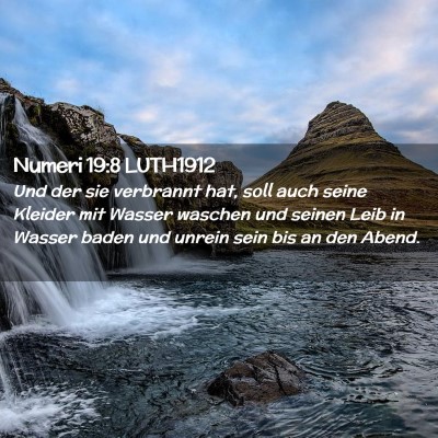 Picture 02 - Numeri 19:8 LUTH1912 - Und der sie verbrannt hat, soll auch seine - Bible Verse Picture