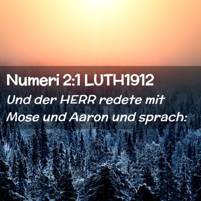 Picture 02 - Numeri 2:1 LUTH1912 - Und der HERR redete mit Mose und Aaron und - Bible Verse Picture