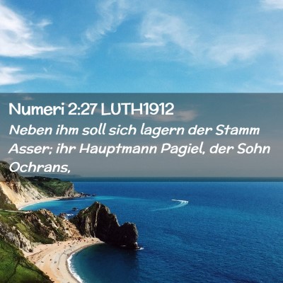 Picture 02 - Numeri 2:27 LUTH1912 - Neben ihm soll sich lagern der Stamm Asser; ihr - Bible Verse Picture