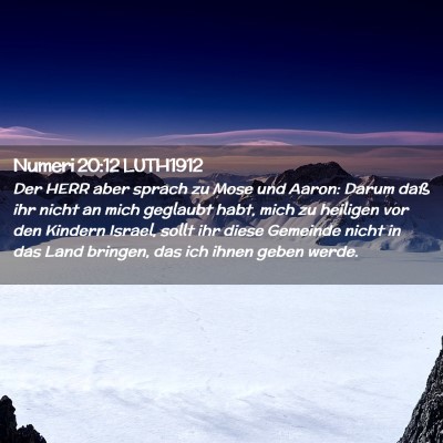 Picture 02 - Numeri 20:12 LUTH1912 - Der HERR aber sprach zu Mose und Aaron: Darum - Bible Verse Picture