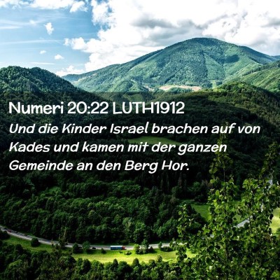 Picture 02 - Numeri 20:22 LUTH1912 - Und die Kinder Israel brachen auf von Kades und - Bible Verse Picture