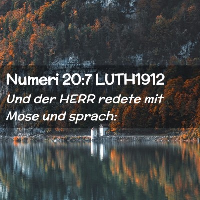 Picture 02 - Numeri 20:7 LUTH1912 - Und der HERR redete mit Mose und - Bible Verse Picture