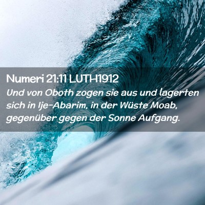 Picture 02 - Numeri 21:11 LUTH1912 - Und von Oboth zogen sie aus und lagerten sich in - Bible Verse Picture