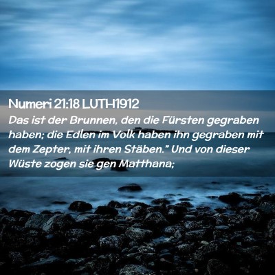 Picture 02 - Numeri 21:18 LUTH1912 - Das ist der Brunnen, den die Fürsten gegraben - Bible Verse Picture