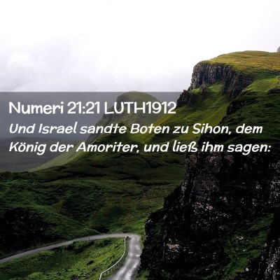 Picture 02 - Numeri 21:21 LUTH1912 - Und Israel sandte Boten zu Sihon, dem König der - Bible Verse Picture