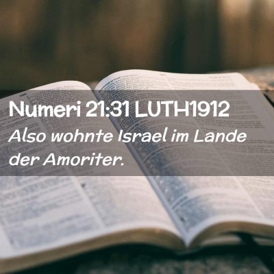 Picture 02 - Numeri 21:31 LUTH1912 - Also wohnte Israel im Lande der - Bible Verse Picture