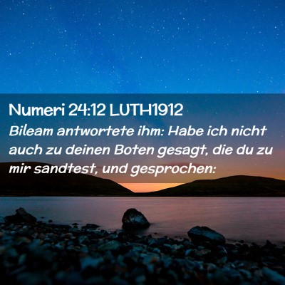 Picture 02 - Numeri 24:12 LUTH1912 - Bileam antwortete ihm: Habe ich nicht auch zu - Bible Verse Picture