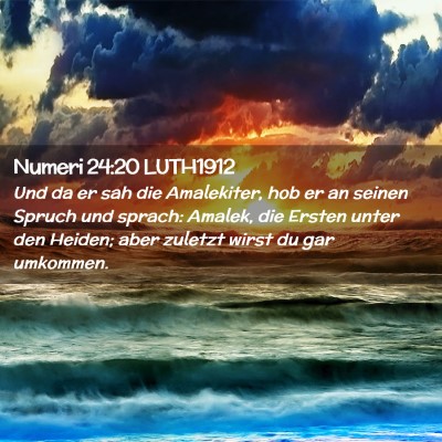 Picture 02 - Numeri 24:20 LUTH1912 - Und da er sah die Amalekiter, hob er an seinen - Bible Verse Picture