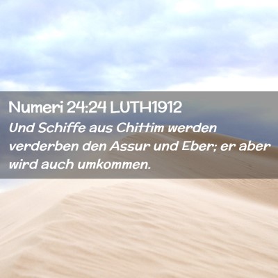 Picture 02 - Numeri 24:24 LUTH1912 - Und Schiffe aus Chittim werden verderben den - Bible Verse Picture