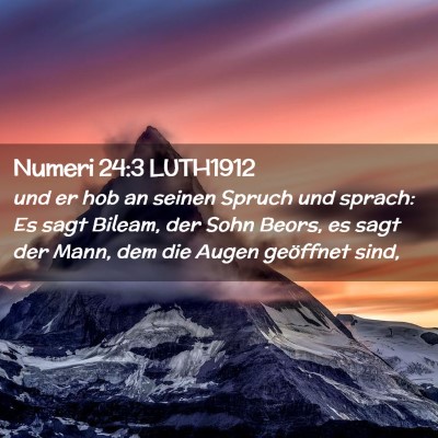 Picture 02 - Numeri 24:3 LUTH1912 - und er hob an seinen Spruch und sprach: Es sagt - Bible Verse Picture