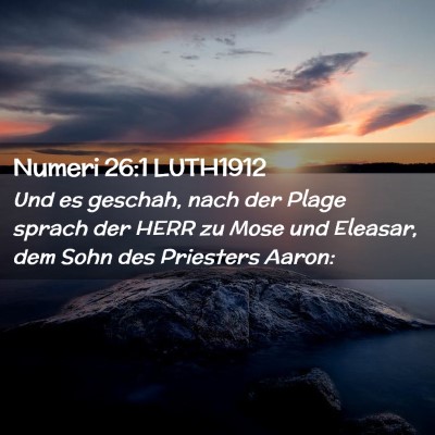 Picture 02 - Numeri 26:1 LUTH1912 - Und es geschah, nach der Plage sprach der HERR zu - Bible Verse Picture