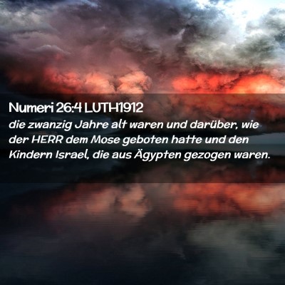 Picture 02 - Numeri 26:4 LUTH1912 - die zwanzig Jahre alt waren und darüber, wie der - Bible Verse Picture
