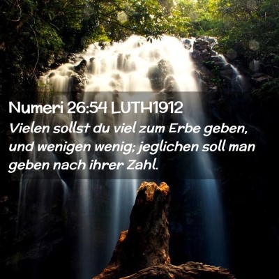 Picture 02 - Numeri 26:54 LUTH1912 - Vielen sollst du viel zum Erbe geben, und wenigen - Bible Verse Picture