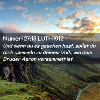 Picture 02 - Numeri 27:13 LUTH1912 - Und wenn du es gesehen hast, sollst du dich - Bible Verse Picture