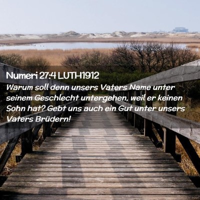 Picture 02 - Numeri 27:4 LUTH1912 - Warum soll denn unsers Vaters Name unter seinem - Bible Verse Picture