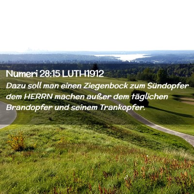 Picture 02 - Numeri 28:15 LUTH1912 - Dazu soll man einen Ziegenbock zum Sündopfer dem - Bible Verse Picture