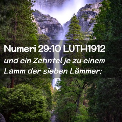 Picture 02 - Numeri 29:10 LUTH1912 - und ein Zehntel je zu einem Lamm der sieben - Bible Verse Picture