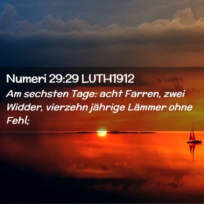Picture 02 - Numeri 29:29 LUTH1912 - Am sechsten Tage: acht Farren, zwei Widder, - Bible Verse Picture