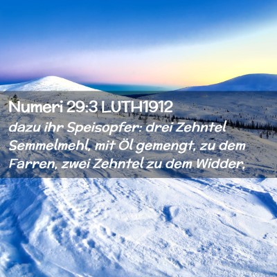 Picture 02 - Numeri 29:3 LUTH1912 - dazu ihr Speisopfer: drei Zehntel Semmelmehl, mit - Bible Verse Picture