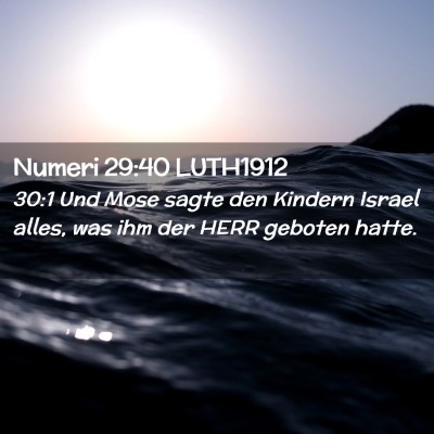 Picture 02 - Numeri 29:40 LUTH1912 - 30:1 Und Mose sagte den Kindern Israel alles, was - Bible Verse Picture