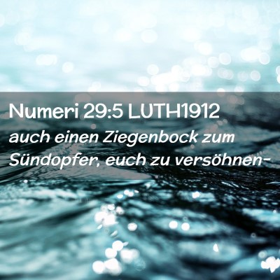 Picture 02 - Numeri 29:5 LUTH1912 - auch einen Ziegenbock zum Sündopfer, euch zu - Bible Verse Picture