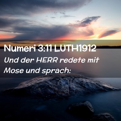 Picture 02 - Numeri 3:11 LUTH1912 - Und der HERR redete mit Mose und - Bible Verse Picture