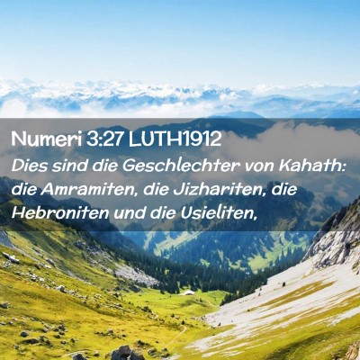 Picture 02 - Numeri 3:27 LUTH1912 - Dies sind die Geschlechter von Kahath: die - Bible Verse Picture