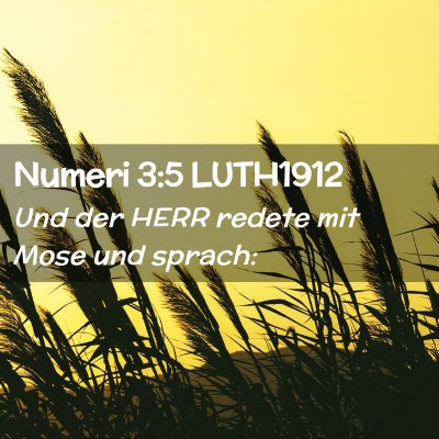 Picture 02 - Numeri 3:5 LUTH1912 - Und der HERR redete mit Mose und - Bible Verse Picture