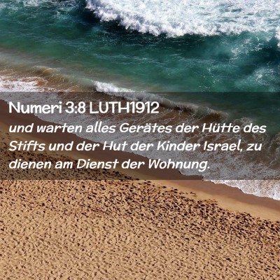 Picture 02 - Numeri 3:8 LUTH1912 - und warten alles Gerätes der Hütte des Stifts - Bible Verse Picture