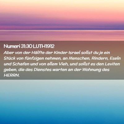 Picture 02 - Numeri 31:30 LUTH1912 - Aber von der Hälfte der Kinder Israel sollst du - Bible Verse Picture