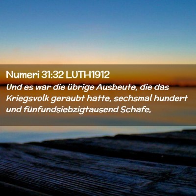 Picture 02 - Numeri 31:32 LUTH1912 - Und es war die übrige Ausbeute, die das - Bible Verse Picture