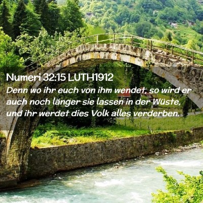 Picture 02 - Numeri 32:15 LUTH1912 - Denn wo ihr euch von ihm wendet, so wird er auch - Bible Verse Picture