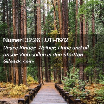 Picture 02 - Numeri 32:26 LUTH1912 - Unsre Kinder, Weiber, Habe und all unser Vieh - Bible Verse Picture
